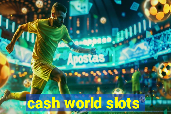 cash world slots